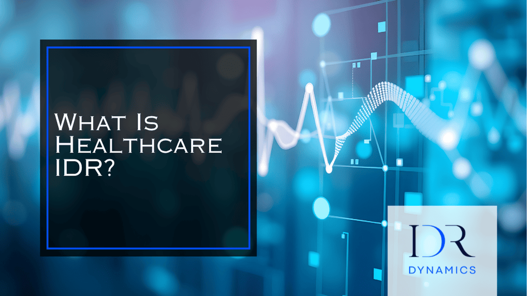 What is Healthcare IDR